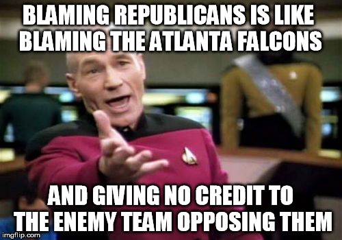 Maybe a football analogy will get through to the imbeciles out there, but I doubt it. | BLAMING REPUBLICANS IS LIKE BLAMING THE ATLANTA FALCONS; AND GIVING NO CREDIT TO THE ENEMY TEAM OPPOSING THEM | image tagged in memes,picard wtf,shutdown,government shutdown,fake news,daca | made w/ Imgflip meme maker