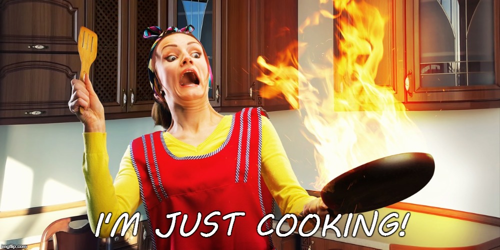 I'M JUST COOKING! | made w/ Imgflip meme maker
