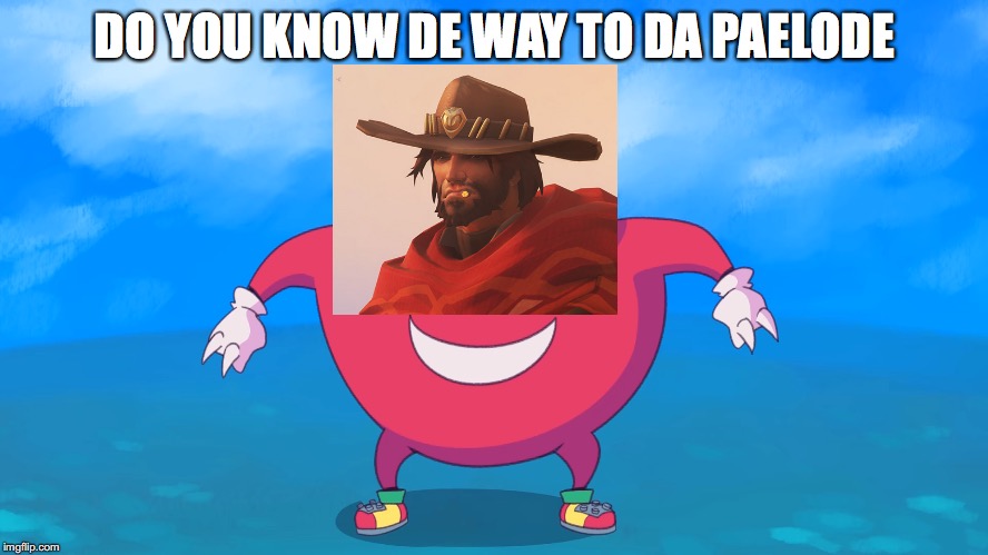 something stupid i made i didn't know if i should choose overwatch or ugandan knuckles meme so i did both bcuz y not | DO YOU KNOW DE WAY TO DA PAELODE | image tagged in overwatch,ugandan knuckles | made w/ Imgflip meme maker