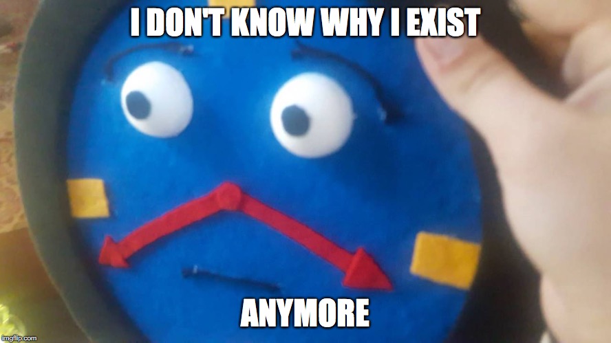 I DON'T KNOW WHY I EXIST ANYMORE | made w/ Imgflip meme maker