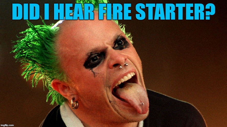 DID I HEAR FIRE STARTER? | made w/ Imgflip meme maker