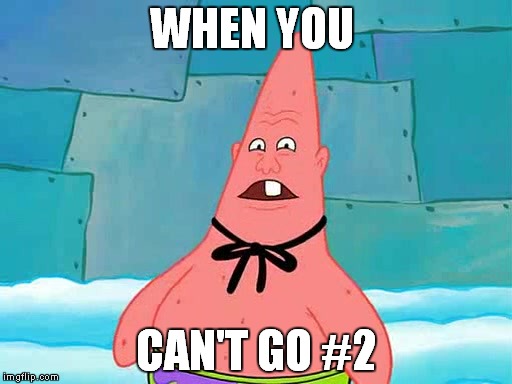 Pinhead Larry | WHEN YOU; CAN'T GO #2 | image tagged in pinhead larry | made w/ Imgflip meme maker