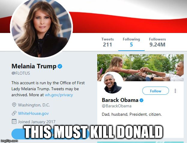THIS MUST KILL DONALD | image tagged in melania follows obama | made w/ Imgflip meme maker