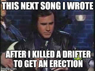 Neil Diamond... what haven't you done  | THIS NEXT SONG I WROTE; AFTER I KILLED A DRIFTER TO GET AN ERECTION | image tagged in neil diamond,drift,erection | made w/ Imgflip meme maker