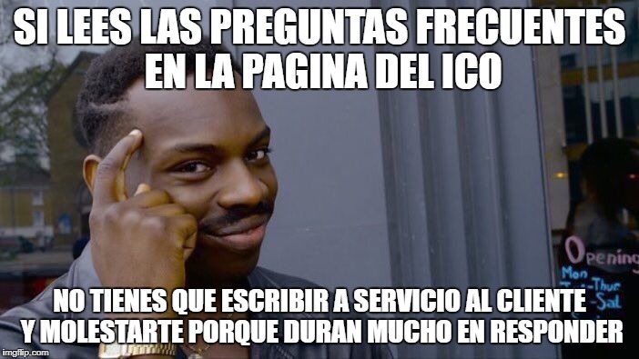 Roll Safe Think About It Meme | SI LEES LAS PREGUNTAS FRECUENTES EN LA PAGINA DEL ICO; NO TIENES QUE ESCRIBIR A SERVICIO AL CLIENTE Y MOLESTARTE PORQUE DURAN MUCHO EN RESPONDER | image tagged in memes,roll safe think about it | made w/ Imgflip meme maker