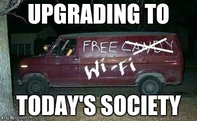 UPGRADING TO; TODAY'S SOCIETY | image tagged in free candy van | made w/ Imgflip meme maker