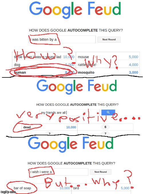 I was playing Google Feud and............ these answers happened | image tagged in memes,butwhy,funny | made w/ Imgflip meme maker