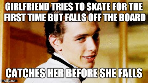 Smooth Move Sam | GIRLFRIEND TRIES TO SKATE FOR THE FIRST TIME BUT FALLS OFF THE BOARD; CATCHES HER BEFORE SHE FALLS | image tagged in smooth move sam | made w/ Imgflip meme maker