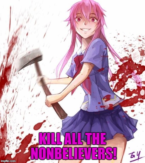 KILL ALL THE NONBELIEVERS! | made w/ Imgflip meme maker