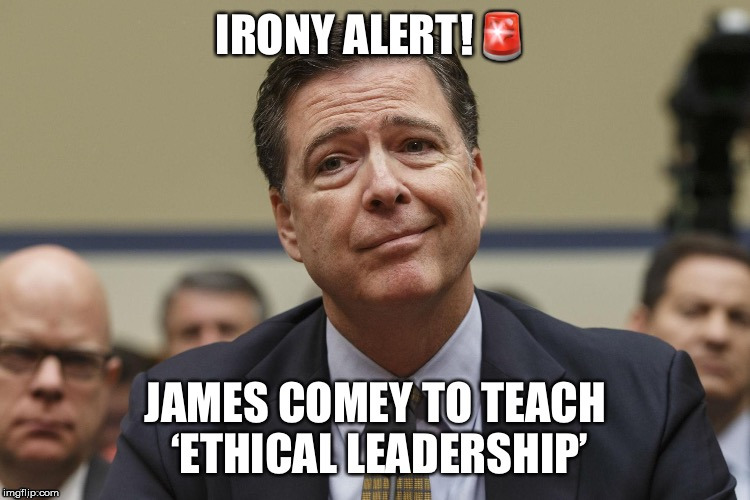 Because Nothing Says Ethical Like James Comey | ! | image tagged in memes,james comey,you can't explain that,what could go wrong | made w/ Imgflip meme maker
