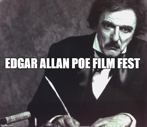 EDGAR ALLAN POE FILM FEST | made w/ Imgflip meme maker