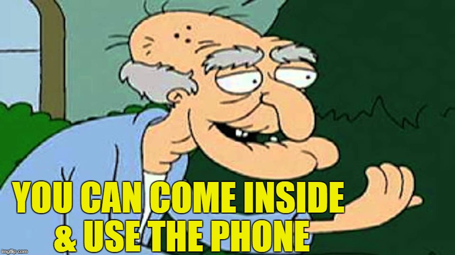 YOU CAN COME INSIDE & USE THE PHONE | made w/ Imgflip meme maker