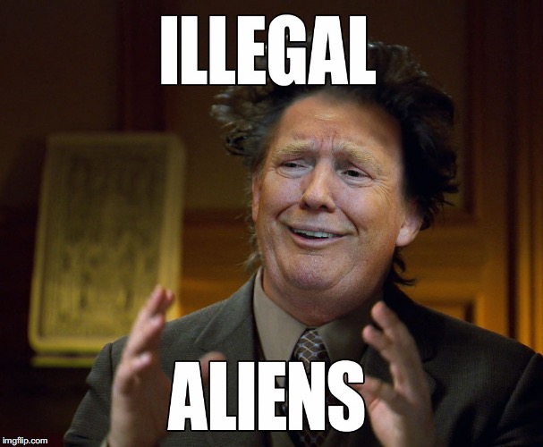 image tagged in trump,lol,aliens | made w/ Imgflip meme maker