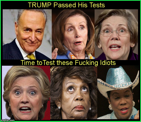 TRUMP Passed- Now them | image tagged in nancy pelosi,elizabeth warren,hillary jail,chuck schumer,liberalism is a mental disorder,politics lol | made w/ Imgflip meme maker