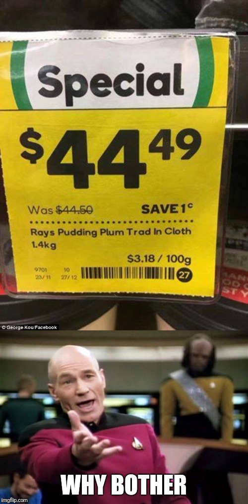 Supermarkets in Australia | WHY BOTHER | image tagged in memes,captain picard wtf | made w/ Imgflip meme maker