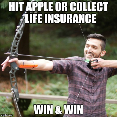 HIT APPLE OR
COLLECT  LIFE INSURANCE; WIN & WIN | made w/ Imgflip meme maker