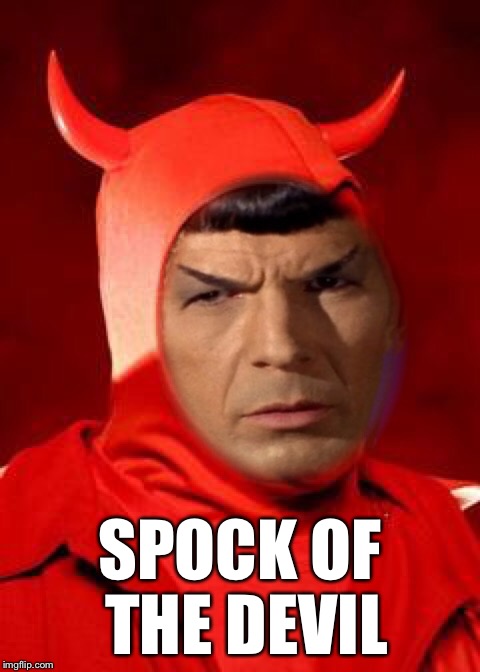 SPOCK OF THE DEVIL | made w/ Imgflip meme maker