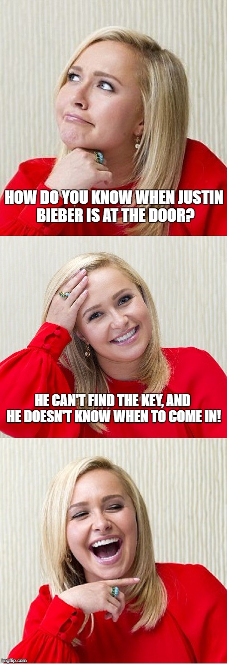 Bad Pun Hayden 2 | HOW DO YOU KNOW WHEN JUSTIN BIEBER IS AT THE DOOR? HE CAN'T FIND THE KEY, AND HE DOESN'T KNOW WHEN TO COME IN! | image tagged in bad pun hayden 2,memes,justin bieber | made w/ Imgflip meme maker