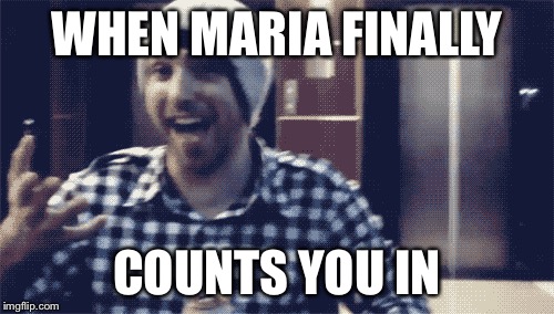 WHEN MARIA FINALLY; COUNTS YOU IN | image tagged in memes,funny,alex gaskarth,all time low,dear maria count me in | made w/ Imgflip meme maker