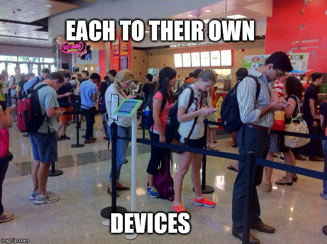 EACH TO THEIR OWN; DEVICES | made w/ Imgflip meme maker