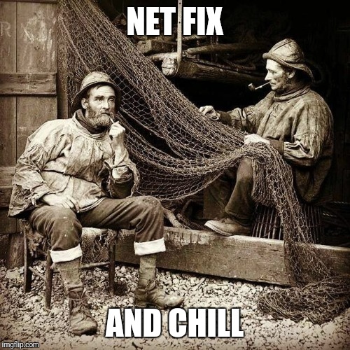 1910 style |  NET FIX; AND CHILL | image tagged in netflix and chill | made w/ Imgflip meme maker