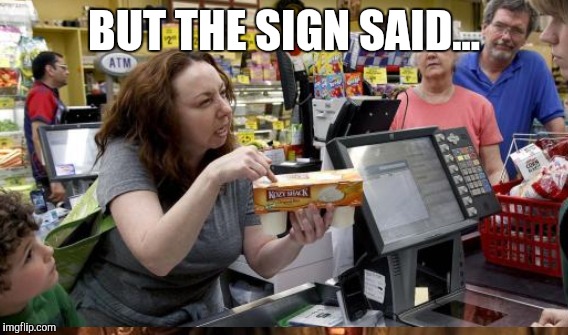 BUT THE SIGN SAID... | made w/ Imgflip meme maker