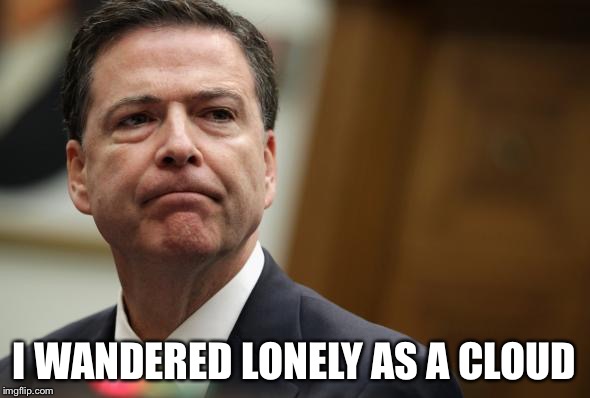 Two Face Comey | I WANDERED LONELY AS A CLOUD | image tagged in two face comey | made w/ Imgflip meme maker