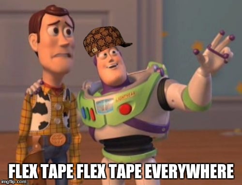 X, X Everywhere Meme | FLEX TAPE FLEX TAPE EVERYWHERE | image tagged in memes,x x everywhere,scumbag | made w/ Imgflip meme maker