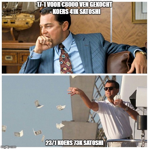 leo money | 17-1 VOOR €8000 VEN GEKOCHT - KOERS 41K SATOSHI; 23/1 KOERS 73K SATOSHI | image tagged in leo money | made w/ Imgflip meme maker
