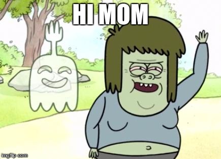 Muscle Man My Mom | HI MOM | image tagged in muscle man my mom | made w/ Imgflip meme maker