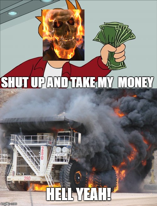 SHUT UP AND TAKE MY  MONEY; HELL YEAH! | image tagged in shut up and take my money fry | made w/ Imgflip meme maker