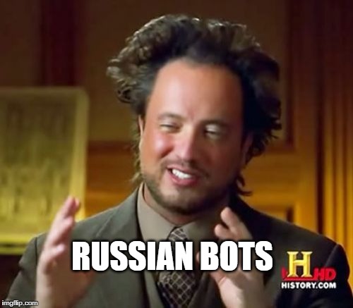 Ancient Aliens | RUSSIAN BOTS | image tagged in memes,ancient aliens | made w/ Imgflip meme maker