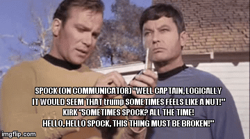 Kirk Spock And McCoy discuss the problem of trump being a NUT! - Imgflip