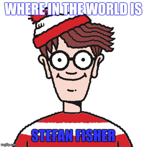 Where's Waldo | WHERE IN THE WORLD IS; STEFAN FISHER | image tagged in where's waldo | made w/ Imgflip meme maker