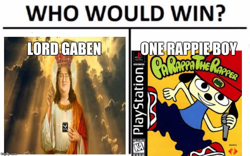 Who Would Win? | LORD GABEN; ONE RAPPIE BOY | image tagged in memes,who would win | made w/ Imgflip meme maker
