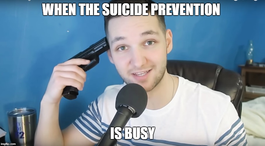 Neat mike suicide |  WHEN THE SUICIDE PREVENTION; IS BUSY | image tagged in neat mike suicide | made w/ Imgflip meme maker