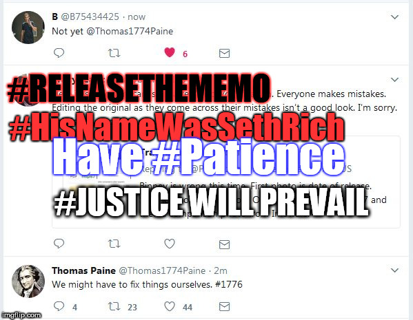 Please be PATIENT (and have compassion if possible) We can Cane them AFTER the Trial! |  #RELEASETHEMEMO; #HisNameWasSethRich; Have #Patience; #JUSTICE WILL PREVAIL | image tagged in memo,releasethememo,potus,nwo,wethepeople | made w/ Imgflip meme maker