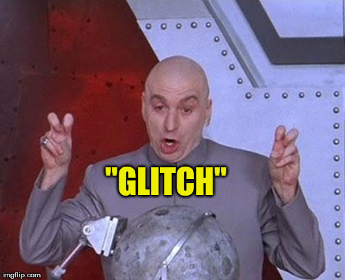 When 50,000 FBI Text Messages Are Lost... | "GLITCH" | image tagged in memes,dr evil laser,glitch,it wasn't me | made w/ Imgflip meme maker