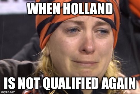 Crying bengals fan | WHEN HOLLAND; IS NOT QUALIFIED AGAIN | image tagged in crying bengals fan | made w/ Imgflip meme maker
