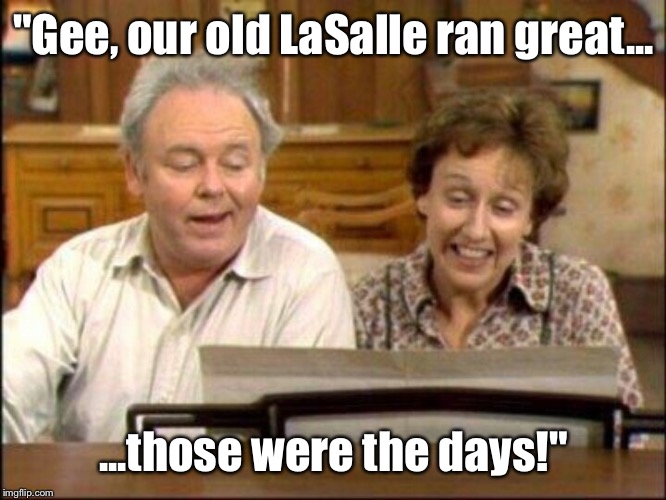 "Gee, our old LaSalle ran great... ...those were the days!" | made w/ Imgflip meme maker