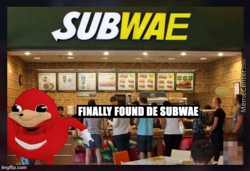 Subwae | FINALLY FOUND DE SUBWAE | image tagged in memes,de wae,subwae,subway | made w/ Imgflip meme maker