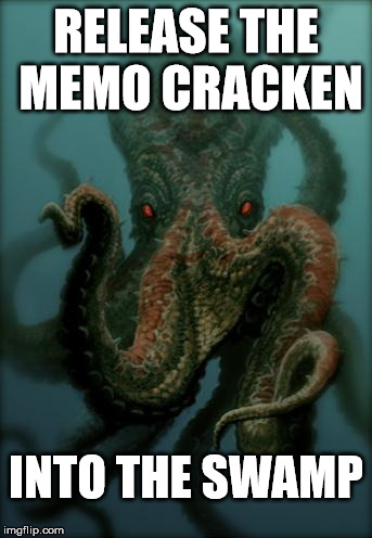 Octopus | RELEASE THE MEMO CRACKEN; INTO THE SWAMP | image tagged in octopus | made w/ Imgflip meme maker