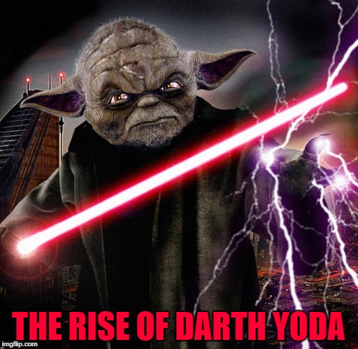 THE RISE OF DARTH YODA | made w/ Imgflip meme maker