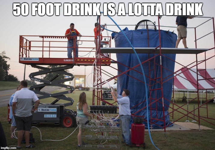 50 FOOT DRINK IS A LOTTA DRINK | made w/ Imgflip meme maker