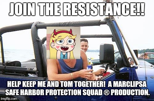 jeep brah | JOIN THE RESISTANCE!! HELP KEEP ME AND TOM TOGETHER!

A MARCLIPSA SAFE HARBOR PROTECTION SQUAD ® PRODUCTION. | image tagged in jeep brah | made w/ Imgflip meme maker