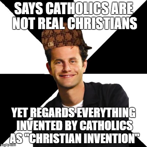 Scumbag Christian Kirk Cameron | SAYS CATHOLICS ARE NOT REAL CHRISTIANS; YET REGARDS EVERYTHING INVENTED BY CATHOLICS AS "CHRISTIAN INVENTION" | image tagged in scumbag christian kirk cameron,catholic,catholicism,hypocrisy,christians christianity | made w/ Imgflip meme maker