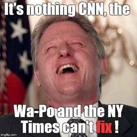 It's nothing CNN, the Wa-Po and the NY Times can't fix ! fix | made w/ Imgflip meme maker