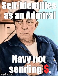 Self-identifies as an Admiral Navy not sending $. $ | made w/ Imgflip meme maker