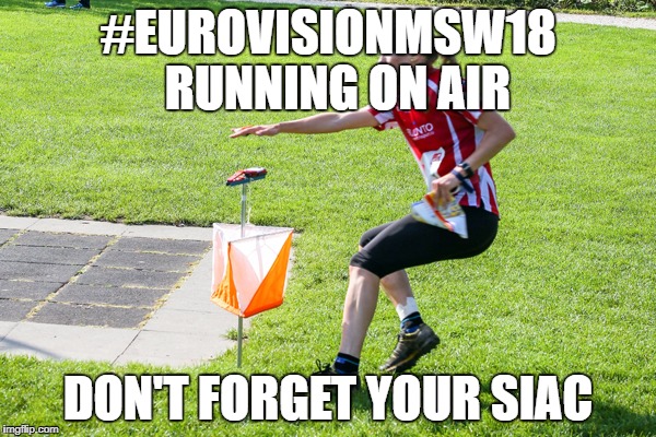 #EUROVISIONMSW18 
RUNNING ON AIR; DON'T FORGET YOUR SIAC | made w/ Imgflip meme maker