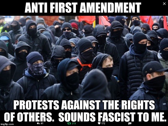 Antifa | ANTI FIRST AMENDMENT; PROTESTS AGAINST THE RIGHTS OF OTHERS.  SOUNDS FASCIST TO ME. | image tagged in antifa | made w/ Imgflip meme maker
